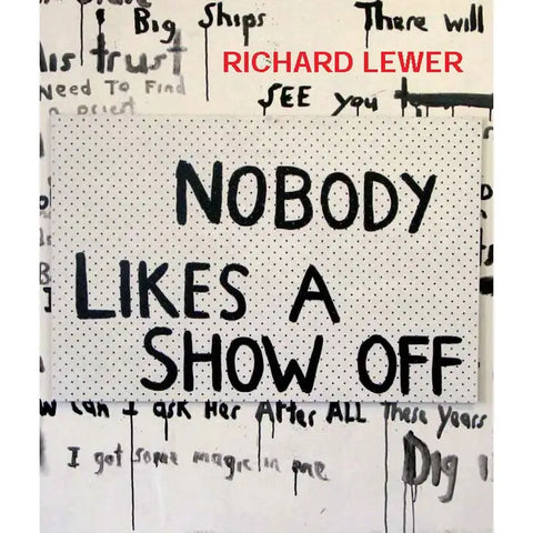 Richard Lewer: Nobody Likes a Show Off