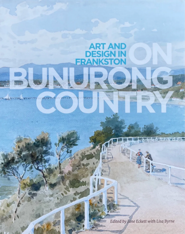 On Bunurong Country: Art and Design in Frankston