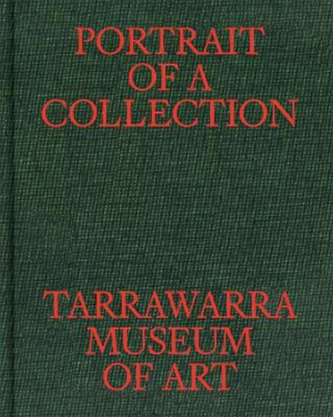 Portrait of a Collection: TarraWarra Museum of Art