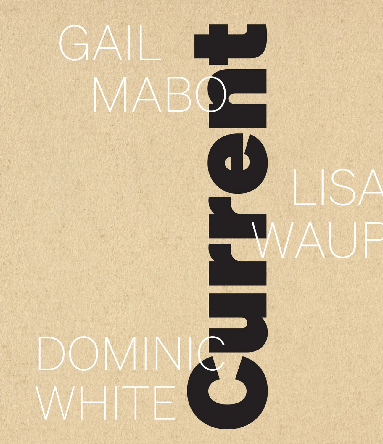 Current: Gail Mabo, Lisa Waup, Dominic White