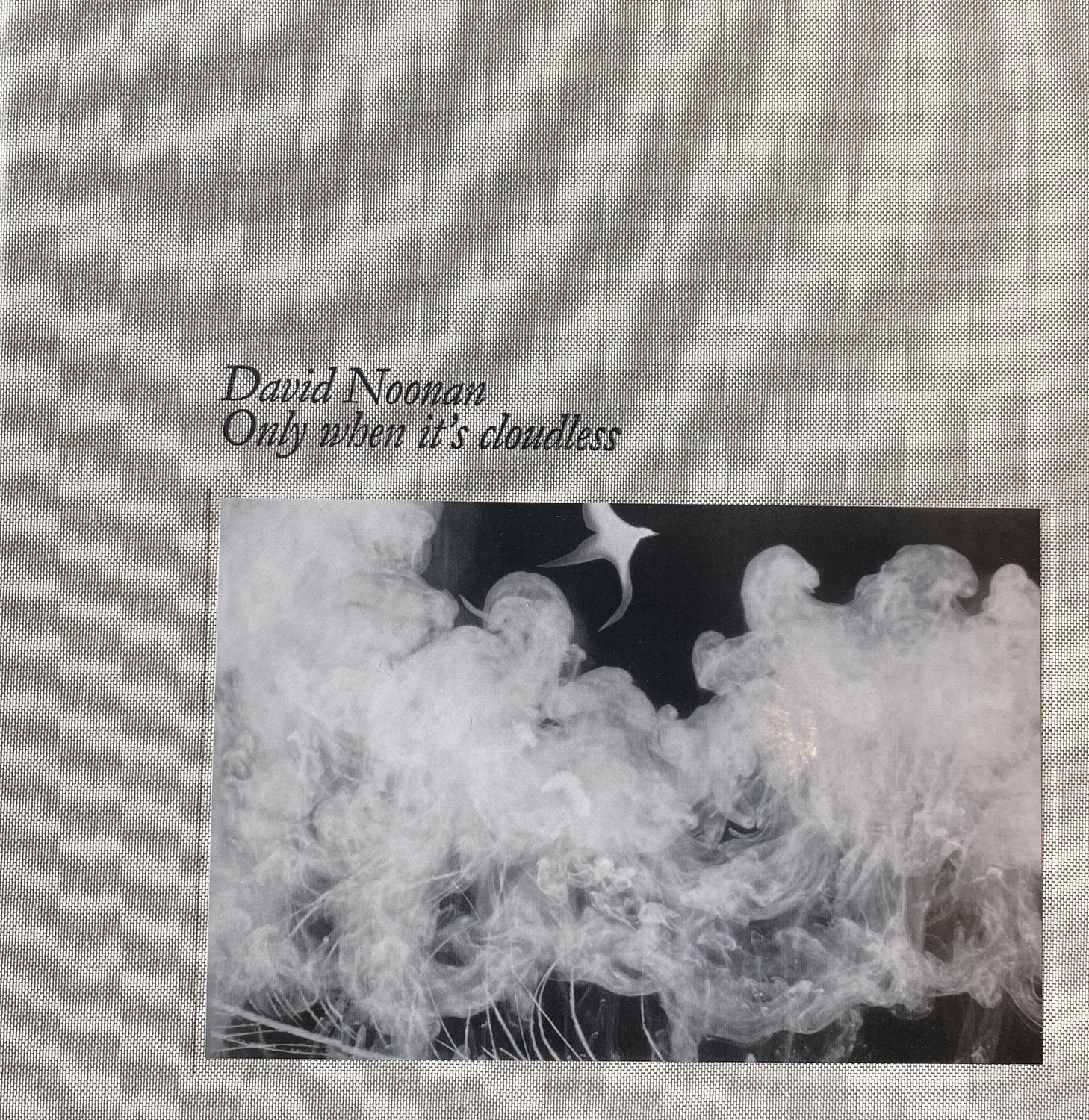 David Noonan: Only when it's cloudless