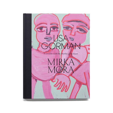 LISA GORMAN + MIRKA MORA: To breathe with the rhythm of the heart