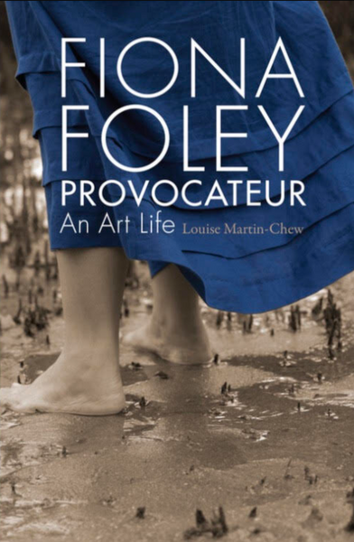 Fiona Foley Provocateur: An Art Life