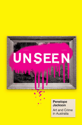Unseen: Art and Crime in Australia