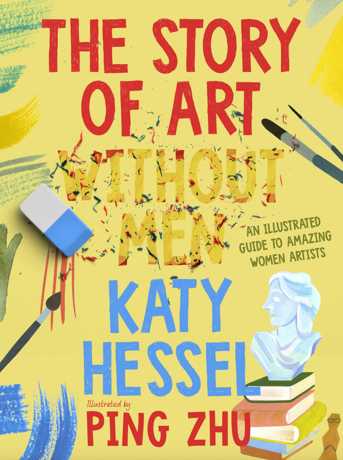 The Story of Art without Men: An Illustrated Guide to Amazing Women Artists