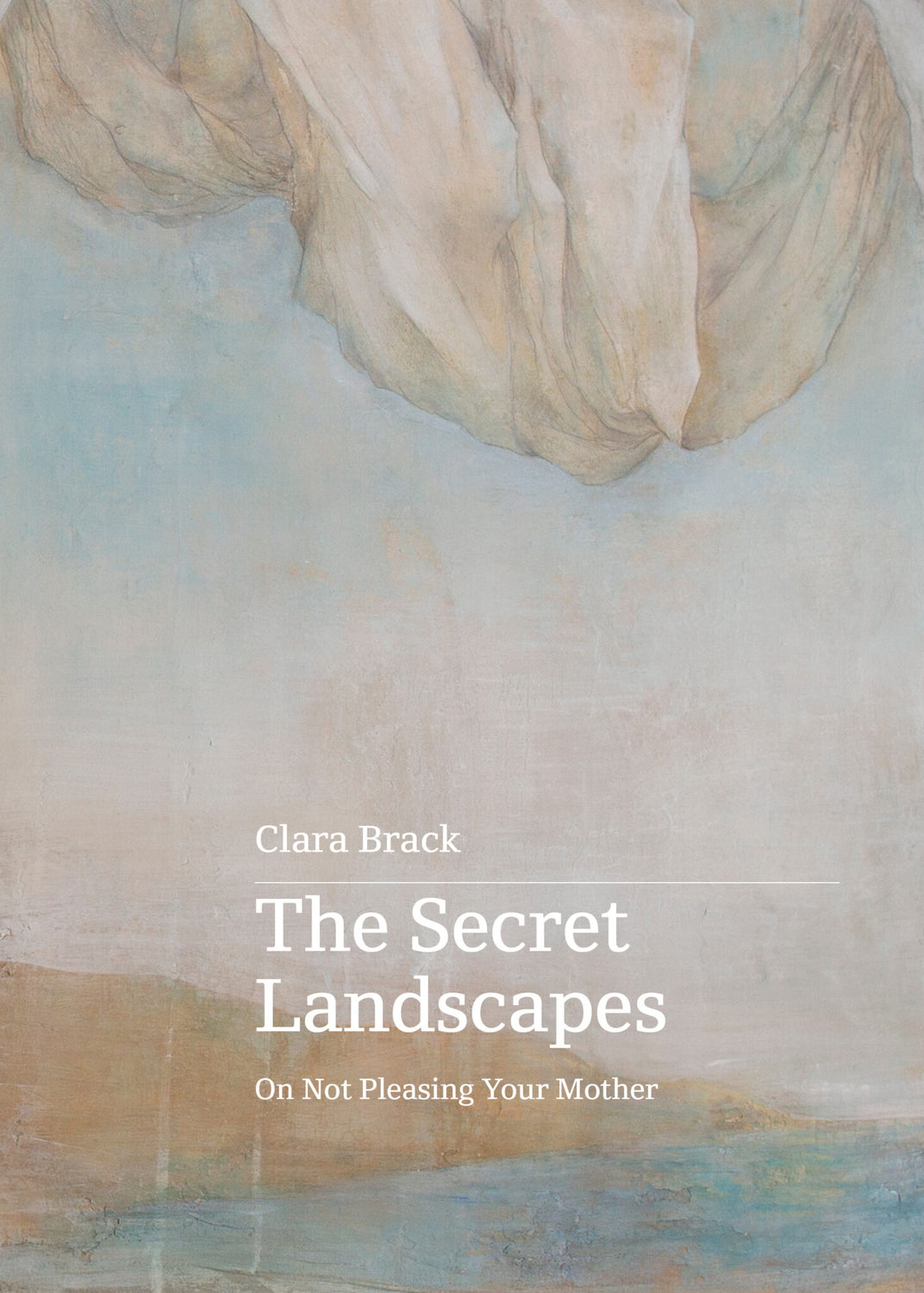 The Secret Landscapes: On Not Pleasing Your Mother